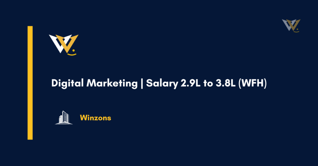 Digital Marketing | Salary 2.9L to 3.8L (WFH)