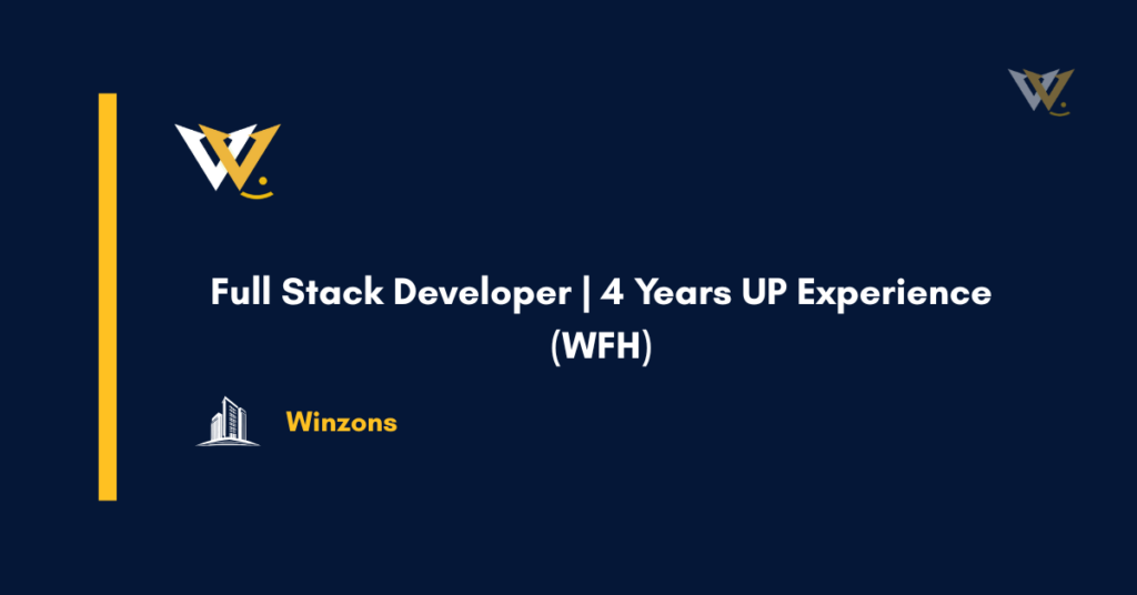 Full Stack Developer | 4 Years UP Experience (WFH)
