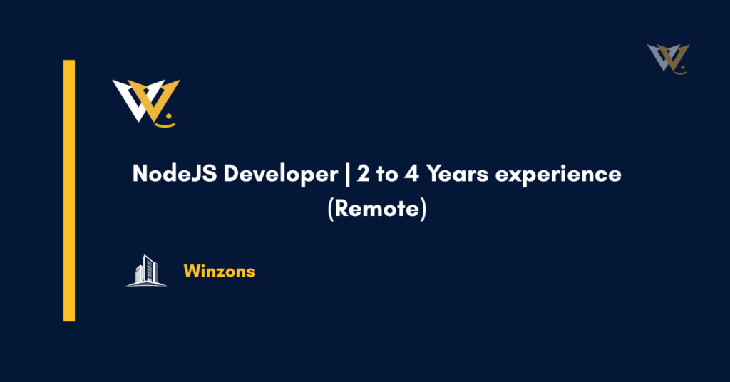 NodeJS Developer | 2 to 4 Years experience (Remote)
