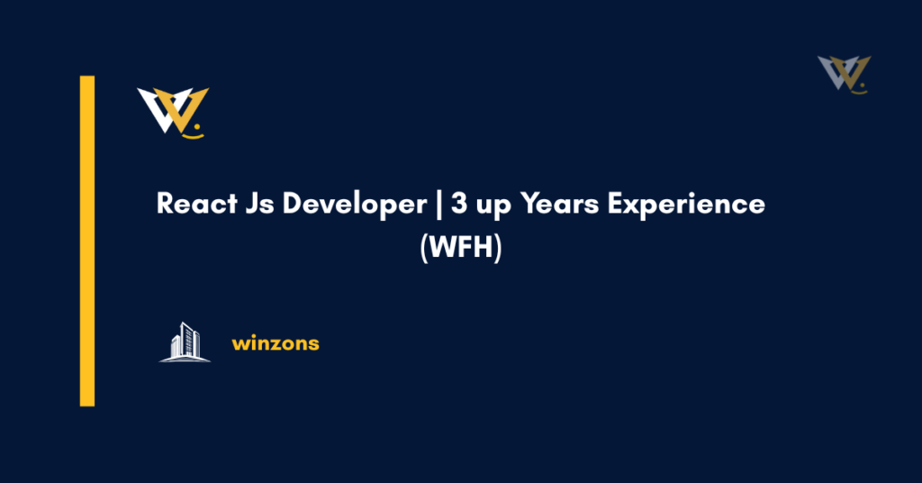 React Js Developer | 3 up Years Experience (WFH)