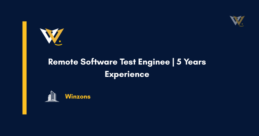Remote Software Test Enginee | 5 Years Experience