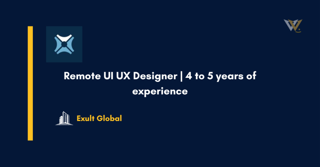 Remote UI UX Designer | 4 to 5 years of experience