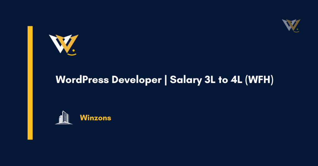 WordPress Developer | Salary 3L to 4L (WFH)