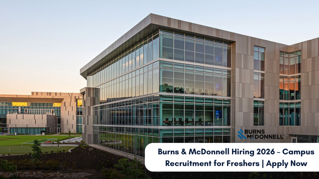 Burns & McDonnell Hiring 2026 – Campus Recruitment for Freshers Apply Now