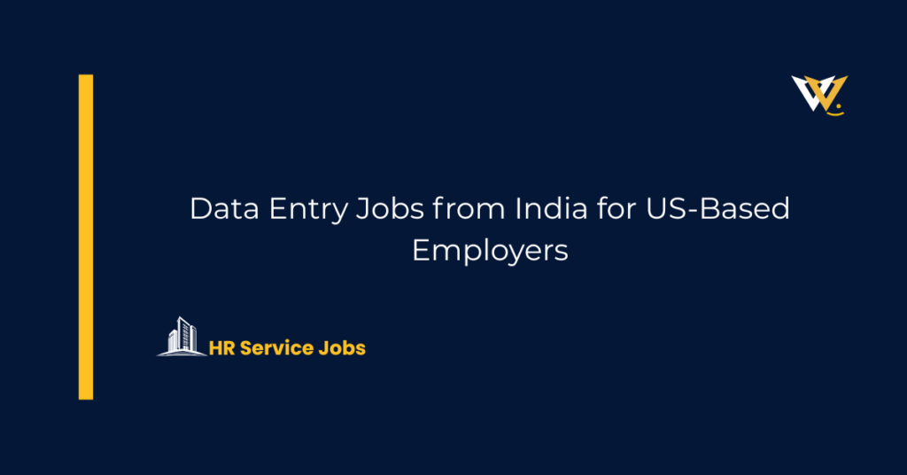 Data Entry Jobs from India for US-Based Employers