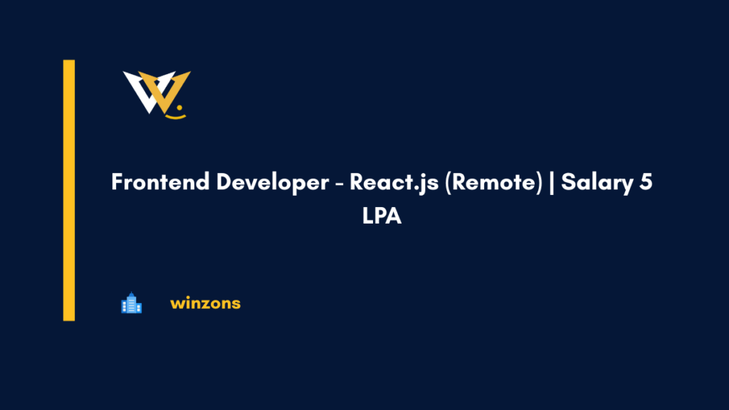 Frontend Developer - React.js (Remote) Salary 5 LPA