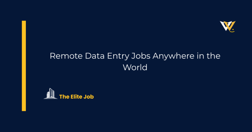 Remote Data Entry Jobs Anywhere in the World