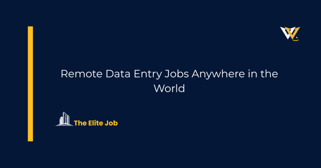 Remote Data Entry Jobs Anywhere in the World