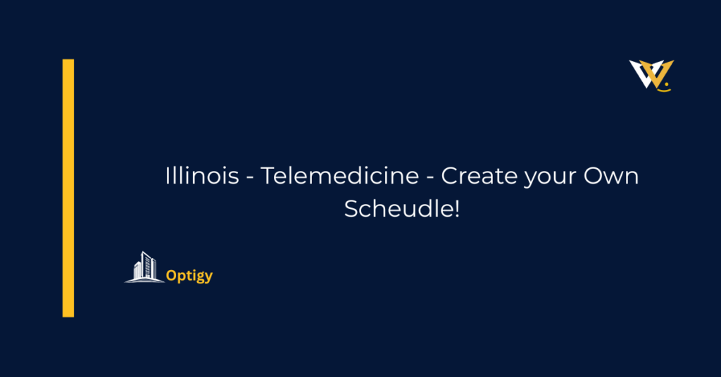 Illinois - Telemedicine - Create your Own Scheudle!