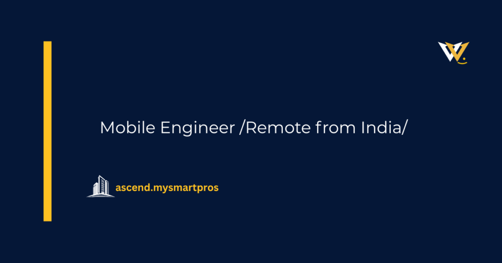 Mobile Engineer /Remote from India/
