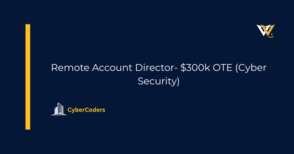 Remote Account Director- $300k OTE (Cyber Security)