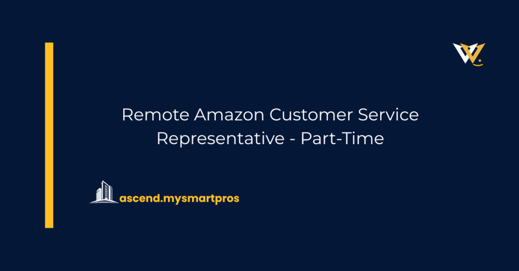 Remote Amazon Customer Service Representative - Part-Time