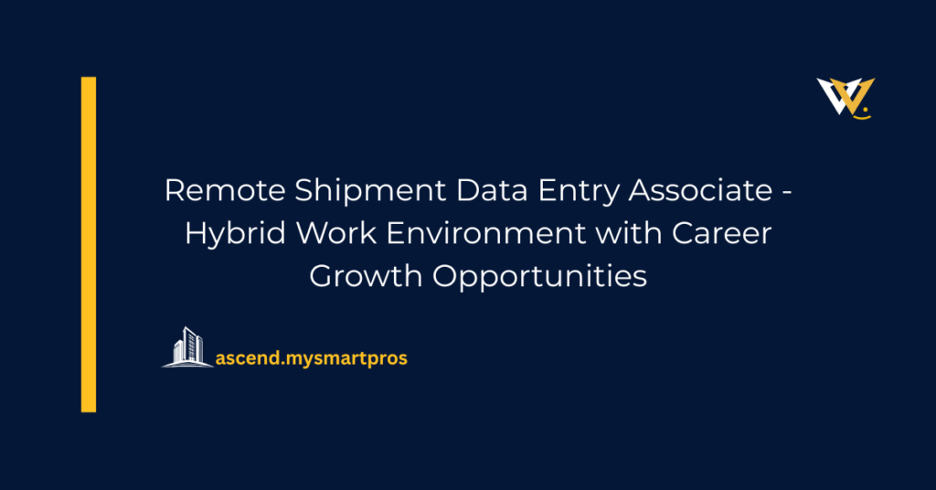 Remote Shipment Data Entry Associate - Hybrid Work Environment with Career Growth Opportunities