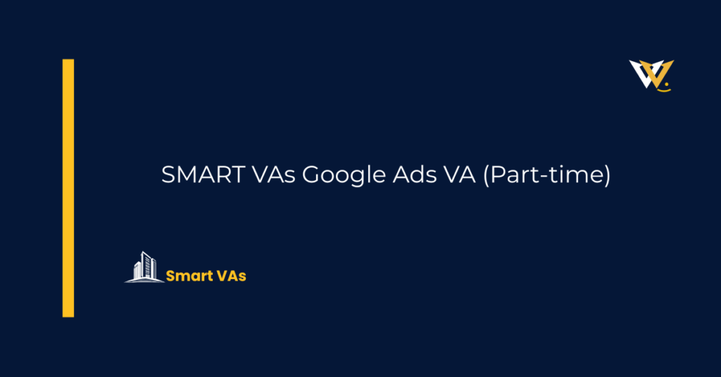 SMART VAs Google Ads VA (Part-time)
