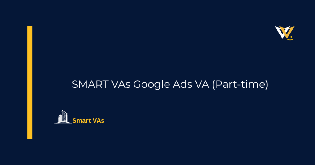 SMART VAs Google Ads VA (Part-time)